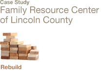 Family Resource Center of Lincoln County - Rebuild